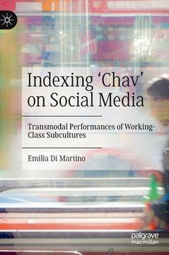 portada Indexing 'Chav' on Social Media: Transmodal Performances of Working-Class Subcultures (in English)