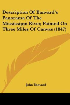 portada description of banvard's panorama of the mississippi river, painted on three miles of canvas (1847)