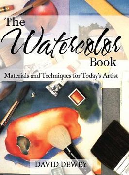 portada The Watercolor Book: Materials and Techniques for Today's Artists (en Inglés)