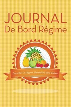 portada Journal De Bord Régime: Surveiller Le Régime Alimentaire Sans Gluten (French Edition)