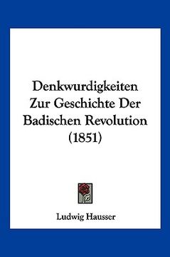 portada Denkwurdigkeiten Zur Geschichte Der Badischen Revolution (1851) (in German)