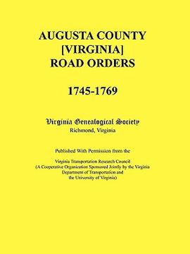 portada augusta county [virginia] road orders, 1745-1769. published with permission from the virginia transportation research council (a cooperative organizat (en Inglés)