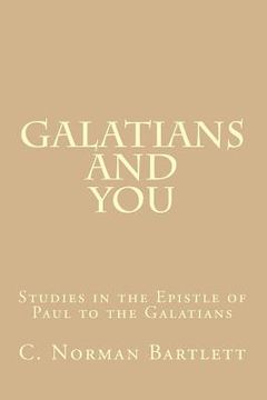 portada Galatians and You: Studies in the Epistle of Paul to the Galatians (en Inglés)