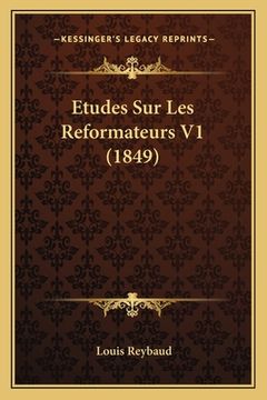portada Etudes Sur Les Reformateurs V1 (1849) (en Francés)