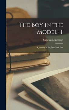 portada The Boy in the Model-T; a Journey in the Just Gone Past (en Inglés)