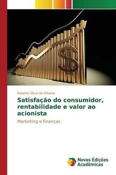 portada Satisfação do consumidor, rentabilidade e valor ao acionista