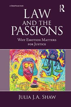 portada Law and the Passions: Why Emotion Matters for Justice 