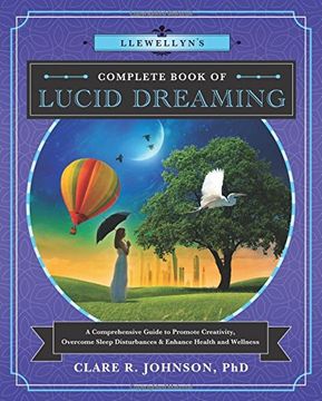 portada Llewellyn's Complete Book of Lucid Dreaming: A Comprehensive Guide to Promote Creativity, Overcome Sleep Disturbances and Enhance Health and Wellness (en Inglés)