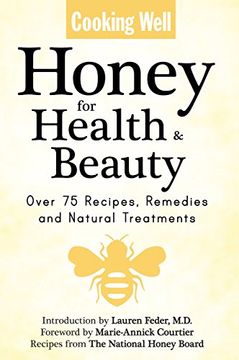 portada Honey for Health and Beauty: Over 75 Recipes, Remedies and Natural Treatments: Natural Cures and Remedies From the Amazing bee (Cooking Well) 