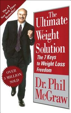 portada The Ultimate Weight Solution: The 7 Keys to Weight Loss Freedom (en Inglés)