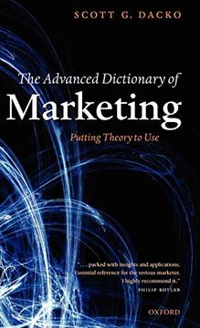 portada The Advanced Dictionary of Marketing: Putting Theory to use (en Inglés)