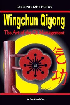 portada Wingchun Qigong. the Art of the Qi Management (in English)