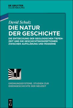 portada Die Natur Der Geschichte: Die Entdeckung Der Geologischen Tiefenzeit Und Die Geschichtskonzeptionen Zwischen Aufklärung Und Moderne (in German)