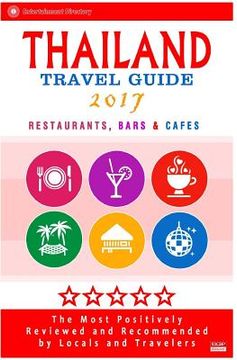 portada Thailand Travel Guide 2017: The Most Recommended Restaurants, Bars and Cafes by Travelers from around the Globe, 2017