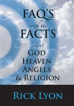 portada FAQ's With The FACTS: About God, Heaven, Angels, And Religion