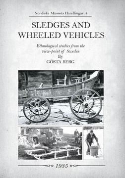 portada Sledges and Wheeled Vehicles: Ethnological Studies from the View-Point of Sweden (en Inglés)