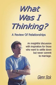 portada what was i thinking? a review of relationships