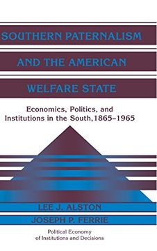 portada Southern Paternalism and the American Welfare State: Economics, Politics, and Institutions in the South, 1865-1965 (Political Economy of Institutions and Decisions) (in English)