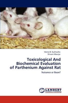 portada toxicological and biochemical evaluation of parthenium against rat (en Inglés)