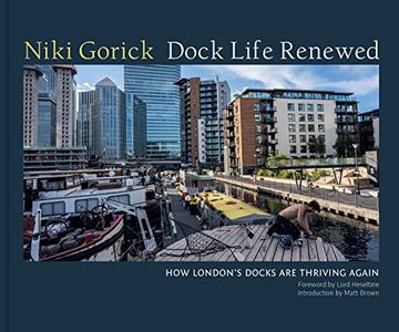 portada Dock Life Renewed: How London's Docks Are Thriving Again (en Inglés)