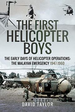 portada The First Helicopter Boys: The Early Days of Helicopter Operations - the Malayan Emergency, 1947–1960 