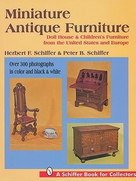 portada miniature antique furniture: doll house & children's furniture from the united states and europe (en Inglés)