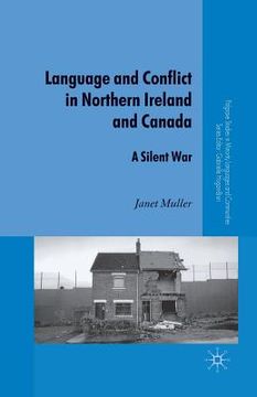 portada Language and Conflict in Northern Ireland and Canada: A Silent War