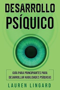 portada Desarrollo Psíquico: Guía Para Principiantes Para Desarrollar Habilidades Psíquicas (in Spanish)