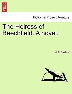 portada the heiress of beechfield. a novel. (en Inglés)