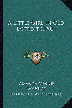 portada a little girl in old detroit (1902) (en Inglés)