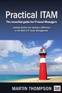 portada Practical Itam: The Essential Guide for it Asset Managers: Getting Started and Making a Difference in the Field of it Asset Management (en Inglés)