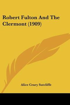 portada robert fulton and the clermont (1909) (en Inglés)