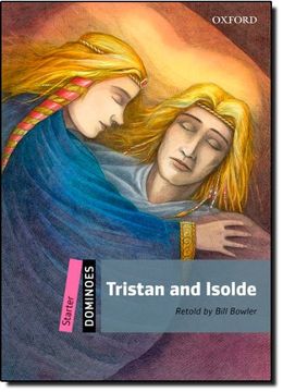 portada Tristan and Isolde: Starter Level: 250-Word Vocabulary Tristan and Isolde (Dominoes, Starter Level) (en Inglés)