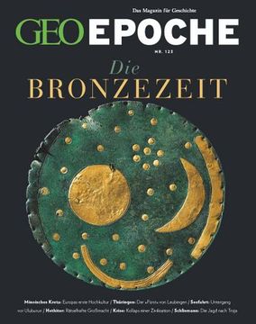 portada Geo Epoche 123/2023 - die Bronzezeit: Das Magazin für Geschichte (en Alemán)