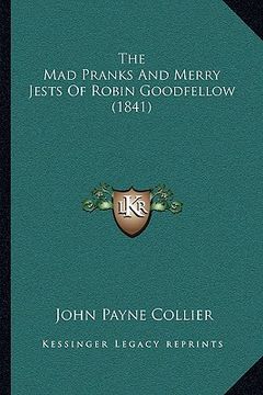 portada the mad pranks and merry jests of robin goodfellow (1841) (en Inglés)