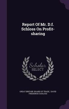 portada Report Of Mr. D.f. Schloss On Profit-sharing (in English)