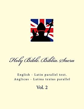 portada Holy Bible. Biblia Sacra: English - Latin Parallel Text. Anglicus - Latina Textus Parallel (en Inglés)