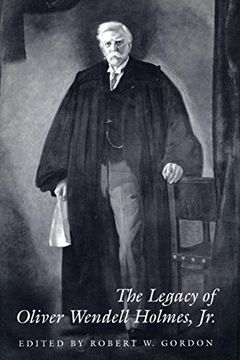 portada The Legacy of Oliver Wendell Holmes, jr (Jurists: Profiles in Legal Theory) 