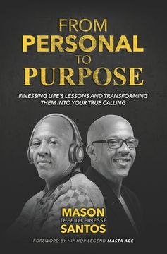 portada From Personal To Purpose: Finessing Life's Lessons and Transforming Them Into Your True Calling (en Inglés)