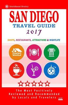 portada San Diego Travel Guide 2017: Shops, Restaurants, Attractions and Nightlife in San Diego, California (City Travel Guide 2017) (en Inglés)