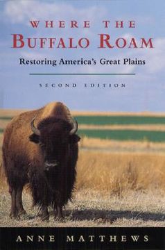 portada where the buffalo roam: restoring america's great plains (in English)