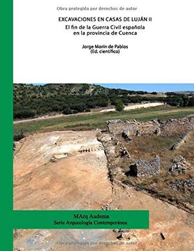 portada Excavaciones en Casas de Luján ii. El fin de la Guerra Civil Española en la Provincia de Cuenca