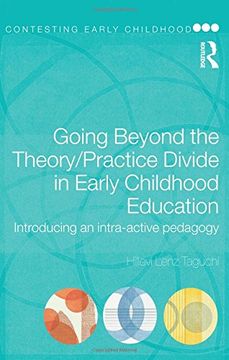 portada Going Beyond the Theory Practice Divide in Early Childhood Education,Using Studies of Reconceptualisation to Help Bridge the gap (en Inglés)