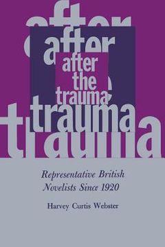 portada After the Trauma: Representative British Novelists Since 1920 (en Inglés)