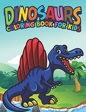 portada Dinosaurs Coloring Book for Kids: Fantastic Dinosaur Coloring Kids Book With 50 Diplodocus, Tyrannosaurus, Apatosaurus, Mosasaur, Protoceratops,. Boys, Girls Cartoon Dinosaur Colouring Book 