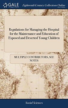 portada Regulations for Managing the Hospital for the Maintenance and Education of Exposed and Deserted Young Children 