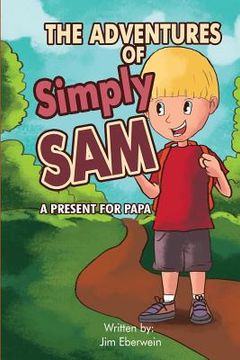 portada The Adventures Of Simply Sam: A Present for PAPA (en Inglés)