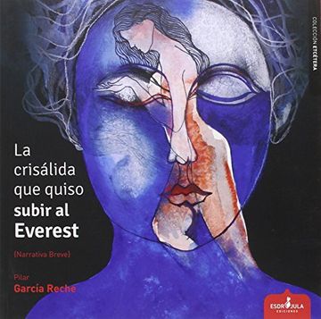 Crisalida Que Quiso Subir Al Everest,la (etcétera, Band 2)