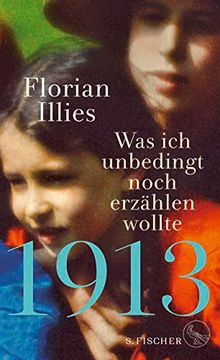 portada 1913? Was ich Unbedingt Noch Erzählen Wollte: Die Fortsetzung des Bestsellers 1913 (in German)