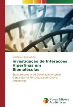 portada Investigação de Interações Hiperfinas em Biomoléculas: Espectroscopia de Correlação Angular Gama-Gama Perturbada em DNA e Anticorpos